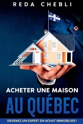 Acheter Une Maison au Qu&eacute;bec - Reda Chebli