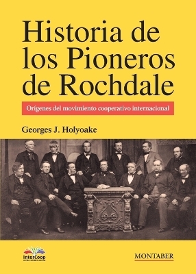 Historia de los pioneros de Rochdale - Georges Jacob Holyoake