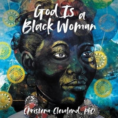 God Is a Black Woman - Christena Cleveland