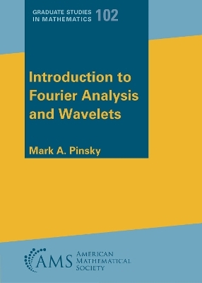 Introduction to Fourier Analysis and Wavelets - Mark A. Pinsky