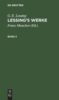 G. E. Lessing: Lessing’s Werke / G. E. Lessing: Lessing’s Werke. Band 2