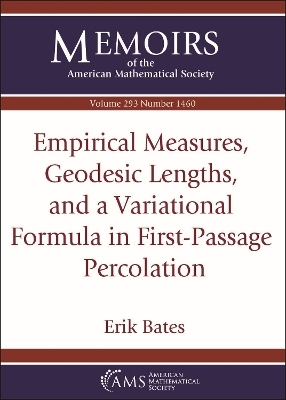 Empirical Measures, Geodesic Lengths, and a Variational Formula in First-Passage Percolation - Erik Bates