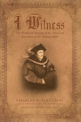 I Witness -  Charles W. Ferguson,  Dede Weldon Casad PhD