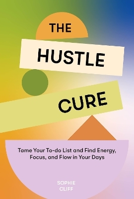 Hustle Cure, The - Sophie Cliff