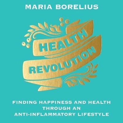 Health Revolution - Maria Borelius