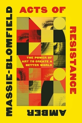 Acts of Resistance - Amber Massie-Blomfield