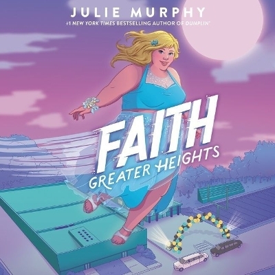 Faith: Greater Heights Lib/E - Julie Murphy