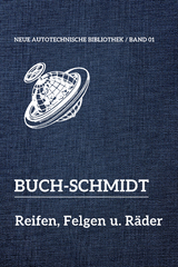 Neue Autotechnische Bibliothek / Reifen, Felgen und R&auml;der - Max Buch, Richard Schmidt