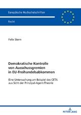 Demokratische Kontrolle von Ausschussgremien in EU-Freihandelsabkommen - Felix Stern