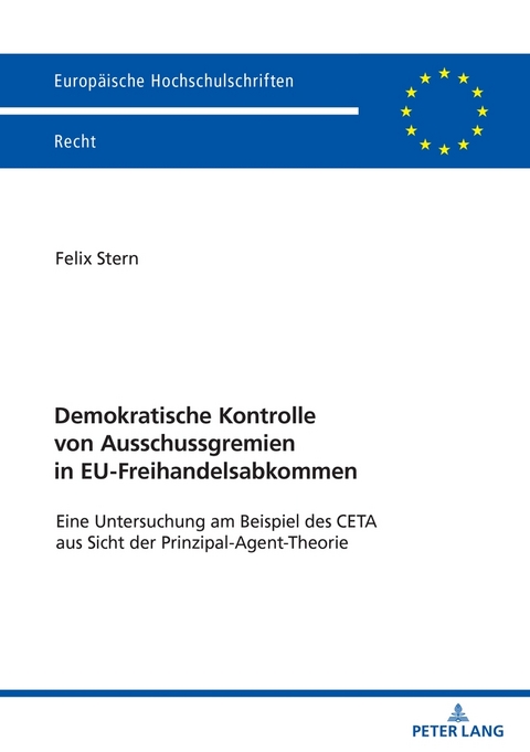 Demokratische Kontrolle von Ausschussgremien in EU-Freihandelsabkommen - Felix Stern
