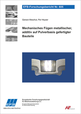 Mechanisches Fügen metallischer, additiv auf Pulverbasis gefertigter Bauteile