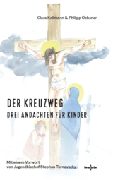Der Kreuzweg - Clara Kollmann, Philipp &Ouml;chsner