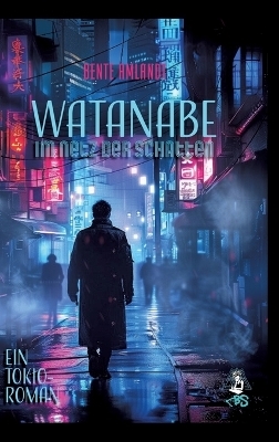 Watanabe - Im Netz der Schatten, Ein Tokio-Roman