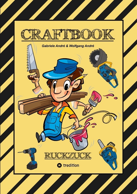 CRAFTBOOK - BAUMASCHINEN MOTIVE - G&Auml;RTNER - H&Auml;USER - WERKZEUG - HANDWERKER - TOLLE R&Auml;TSEL - LUSTIGE AUFGABEN - Gabriele Andr&eacute;, Wolfgang Andr&eacute;
