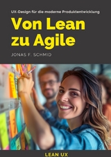 Von Lean zu Agile - Jonas F. Schmid
