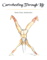 Cartwheeling Through Life - Toni Poll-Sorensen