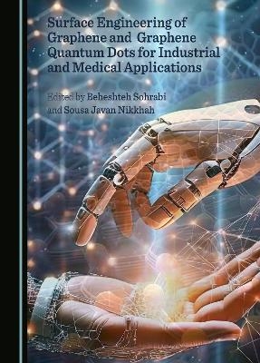 Surface Engineering of Graphene and Graphene Quantum Dots for Industrial and Medical Applications
