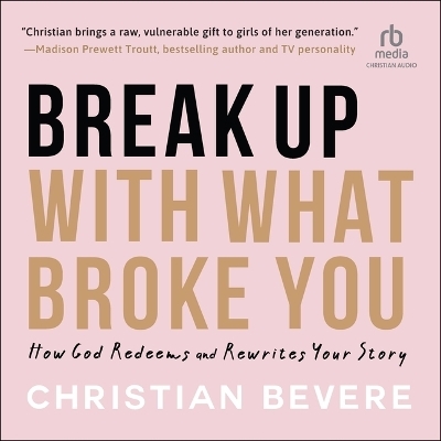 Break Up with What Broke You - Christian Bevere