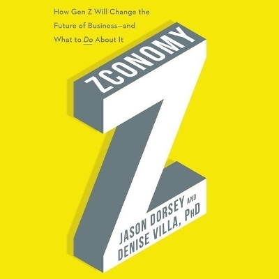 Zconomy Lib/E - Jason Dorsey, Denise Villa