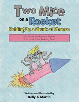 Two Mice on a Rocket Holding up a Chunk of Cheese - Kelly a. Martin