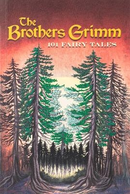 Brothers Grimm: 101 Fairy Tales (Keepsake Edition) - Jacob Grimm, Wilhelm Grimm
