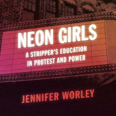 Neon Girls - Jennifer Worley