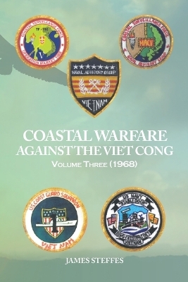 Coastal Warfare Against the Viet Cong - James Steffes