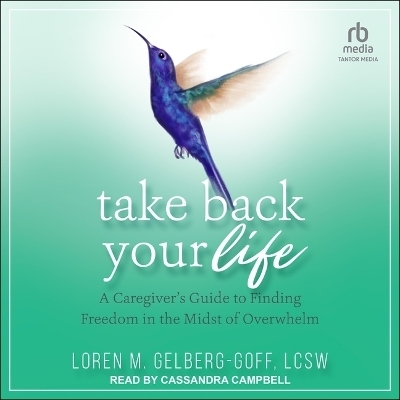 Take Back Your Life - Loren M Gelberg-Goff