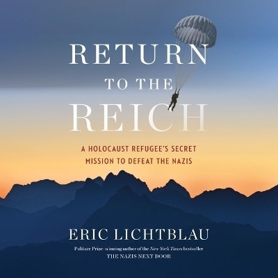 Return to the Reich - Eric Lichtblau