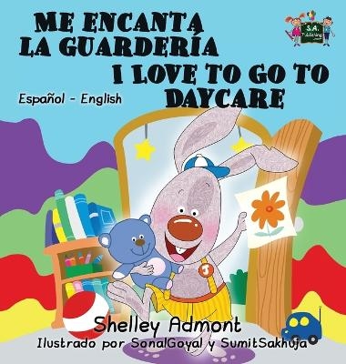 Me encanta la guarder&iacute;a I Love to Go to Daycare - Shelley Admont, KidKiddos Books