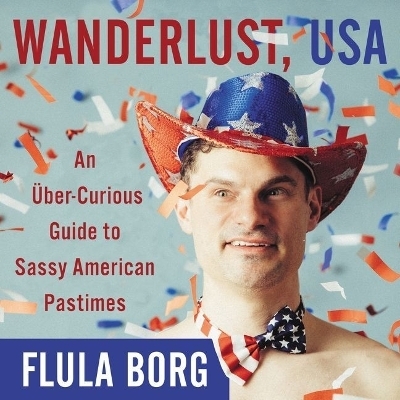 Wanderlust, USA Lib/E - Flula Borg