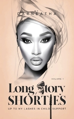 Long Story Shorties -  Darneatha