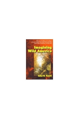 Imagining Wild America - John R. Knott