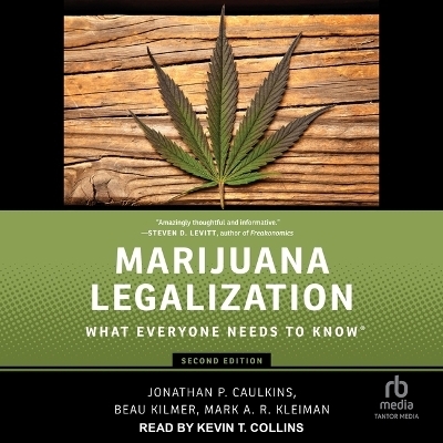 Marijuana Legalization - Jonathan P Caulkins, Mark A R Kleiman, Beau Kilmer
