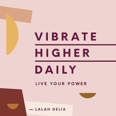 Vibrate Higher Daily Lib/E - Lalah Delia