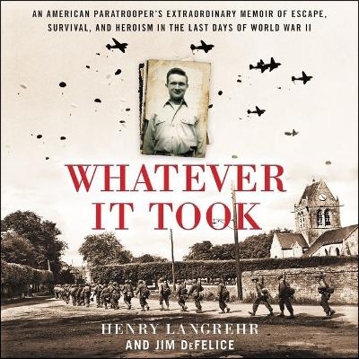 Whatever It Took Lib/E - Henry Langrehr, Jim DeFelice