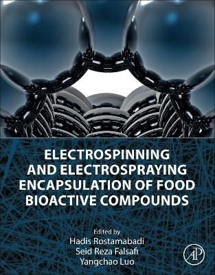 Electrospinning and Electrospraying Encapsulation of Food Bioactive Compounds - 