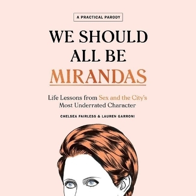 We Should All Be Mirandas - Lauren Garroni, Chelsea Fairless