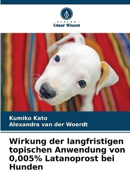 Wirkung der langfristigen topischen Anwendung von 0,005% Latanoprost bei Hunden