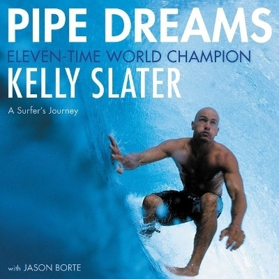Pipe Dreams Lib/E - Kelly Slater