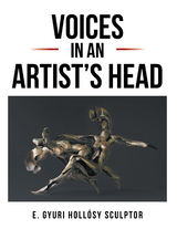 Voices in an Artist&rsquo;s Head - Gyuri Hollosy