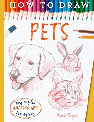 How to Draw Pets - Mark Bergin