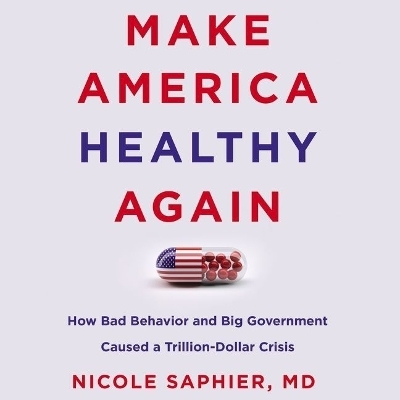Make America Healthy Again - Nicole Saphier