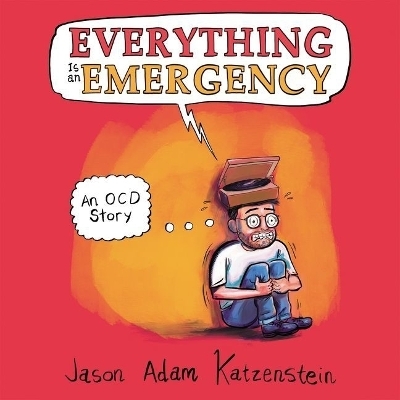 Everything Is an Emergency - Jason Adam Katzenstein
