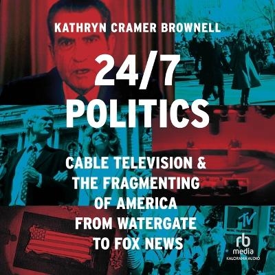 24/7 Politics - Kathryn Cramer Brownell