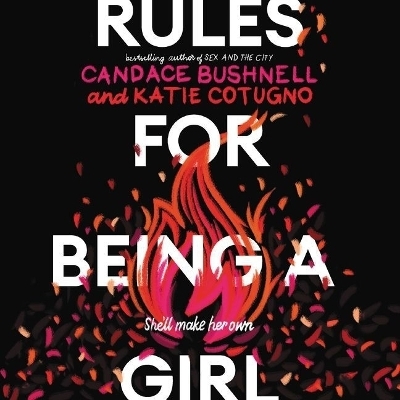 Rules for Being a Girl - Candace Bushnell, Katie Cotugno