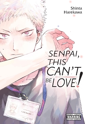 Senpai, This Can&rsquo;t Be Love! - Shinta Harekawa