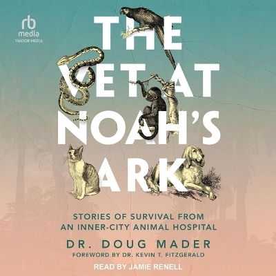 The Vet at Noah's Ark - Dr Doug Mader