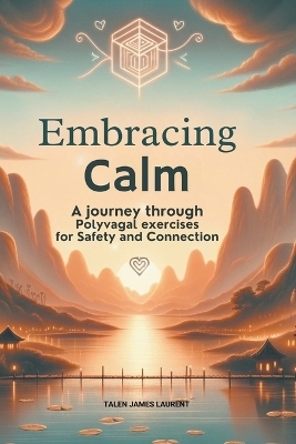 Embracing Calm - Talen James Laurent