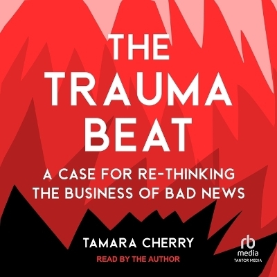 The Trauma Beat - Tamara Cherry